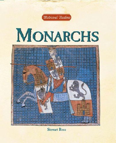 Monarchs (Medieval Realms) - Stewart Ross - Books - Lucent Books - 9781590185353 - May 27, 2004