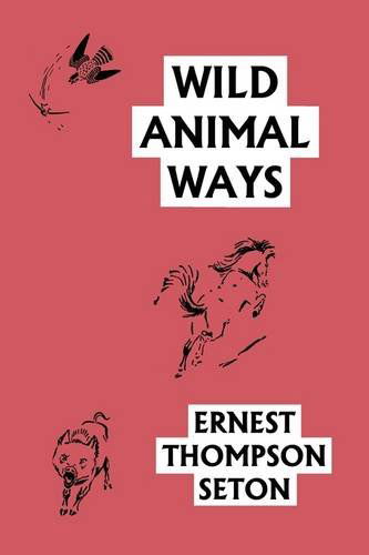 Cover for Ernest Thompson Seton · Wild Animal Ways (Yesterday's Classics) (Paperback Book) (2009)