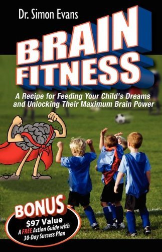 Cover for Simon Evans · Brain Fitness: A Recipe for Feeding Your Child's Dreams and Unlocking Their Maximum Brain Power (Pocketbok) (2007)