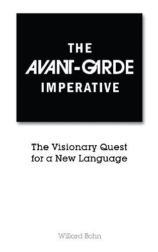 Cover for Willard Bohn · The Avant-garde Imperative: the Visionary Quest for a New Language (Hardcover Book) (2013)