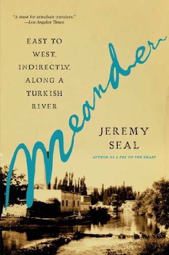 Meander: East to West, Indirectly, Along a Turkish River - Jeremy Seal - Boeken - Bloomsbury USA - 9781608194353 - 18 juni 2013