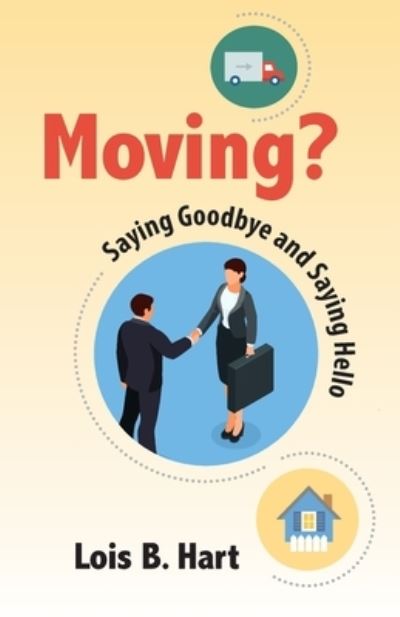 Cover for Lois B Hart Ed D · Moving? Saying goodbye and Saying Hello (Paperback Book) (2019)