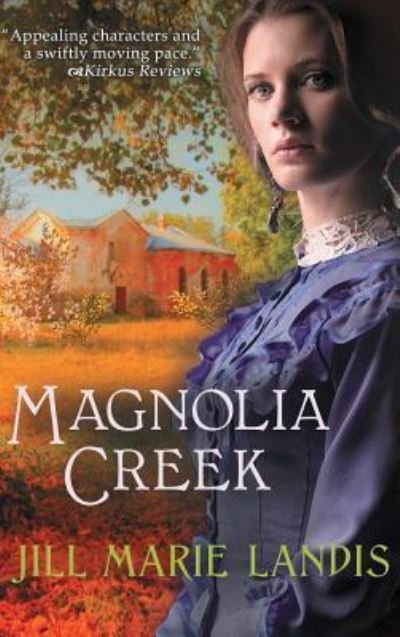 Cover for Jill Marie Landis · Magnolia Creek (Hardcover bog) (2017)
