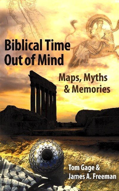 Cover for Professor Tom Gage · Biblical Time Out of Mind: Maps, Myths &amp; Memories (Paperback Book) (2016)