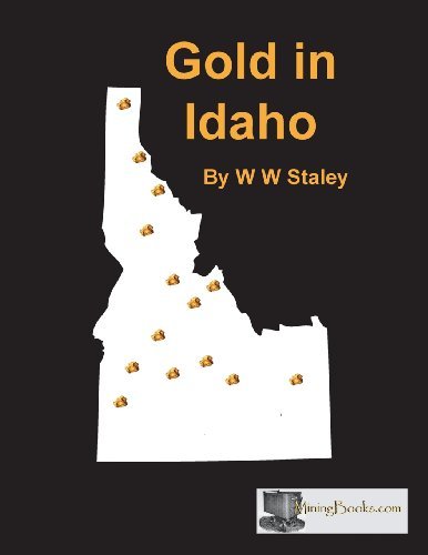 Cover for W. W. Staley · Gold in Idaho (Paperback Book) (2012)