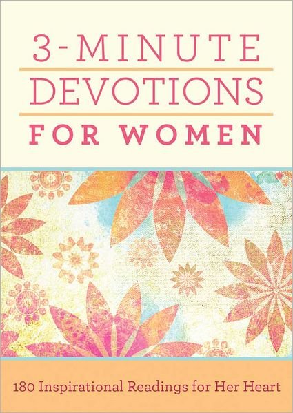 Cover for Compiled by Barbour Staff · 3-Minute Devotions for Women: 180 Inspirational Readings for Her Heart - 3-Minute Devotions (Paperback Book) [Reprint edition] (2013)