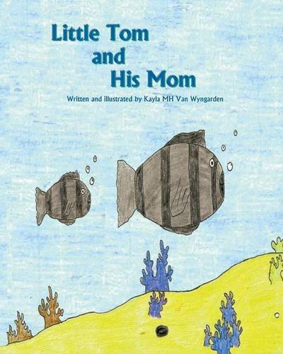 Cover for Kayla Mh Van Wyngarden · Little Tom and His Mom (Paperback Book) (2014)