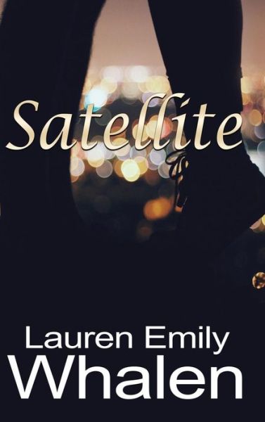 Cover for Lauren Emily Whalen · Satellite (Inbunden Bok) (2017)