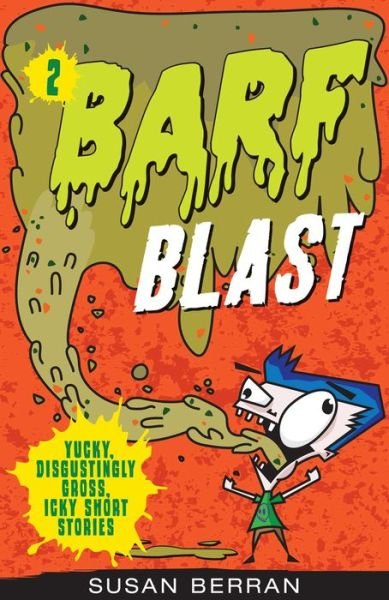 Cover for Susan Berran · Barf Blast - Yucky, Disgustingly Gross, Icky Short Stories (Paperback Book) (2019)