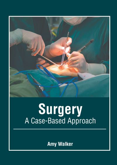 Cover for Amy Walker · Surgery: A Case-Based Approach (Hardcover Book) (2020)