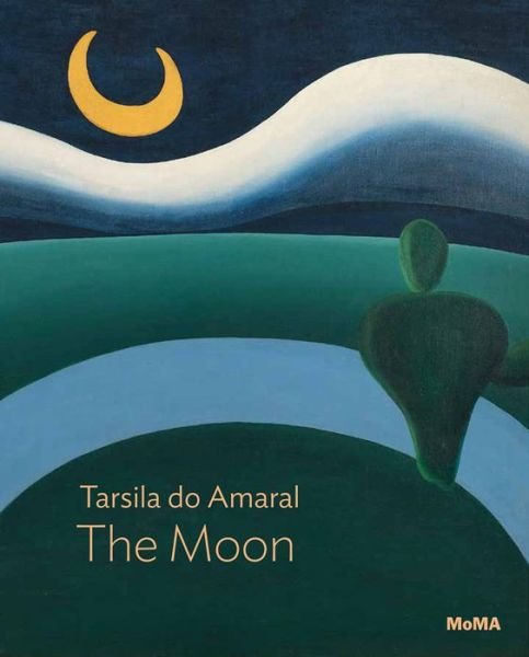 Cover for Beverly Adams · Tarsila do Amaral: The Moon - MoMA One on One Series (Paperback Book) (2022)