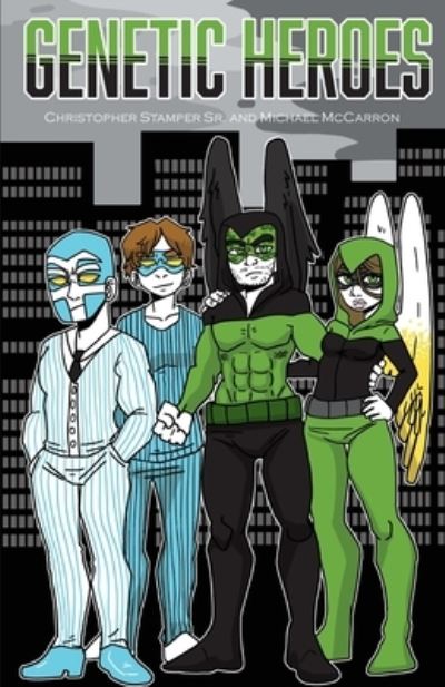 Genetic Heroes - Christopher Stamper - Books - Cadmus Publishing - 9781637510353 - March 18, 2022