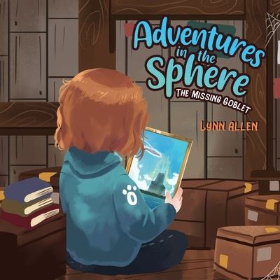 Adventures in the Sphere - The Missing Goblet - Lynn Allen - Books - Pen Culture Solutions - 9781638120353 - June 15, 2021