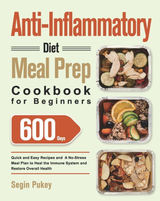 Cover for Segin Pukey · Anti-Inflammatory Diet Meal Prep Cookbook for Beginners (Paperback Book) (2021)