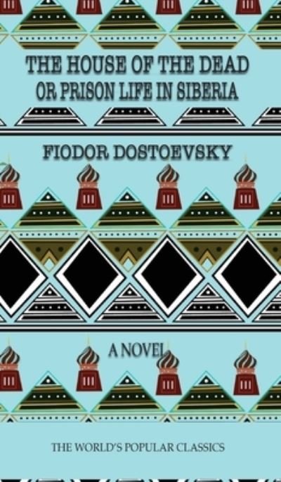 Cover for Fyodor Dostoyevsky · The House of the Dead (Hardcover Book) (2020)