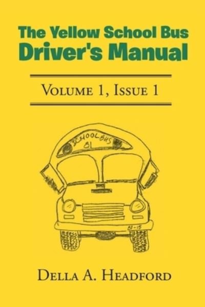 Cover for Della a Headford · The Yellow School Bus Driver's Manual (Paperback Book) (2019)