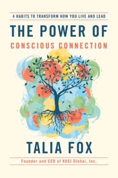 Cover for Talia Fox · The Power of Conscious Connection: 4 Habits to Transform How You Live and Lead in a Disconnected World (Gebundenes Buch) (2024)