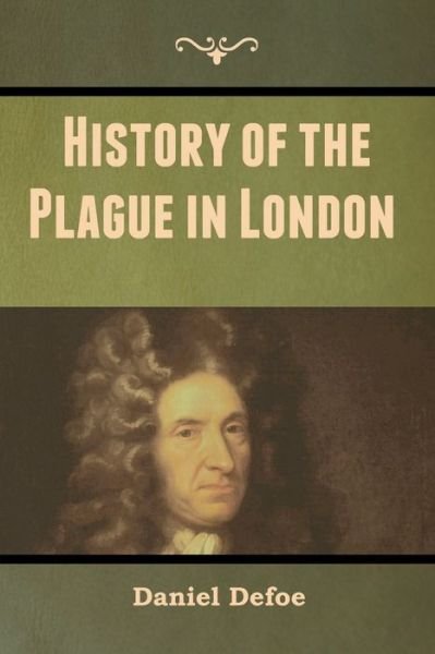 Cover for Daniel Defoe · History of the Plague in London (Pocketbok) (2020)