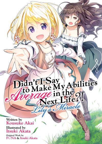 Cover for Funa · Didn't I Say to Make My Abilities Average in the Next Life?! Lily's Miracle (Light Novel) - Didn't I Say to Make My Abilities Average in the Next Life?! (Light Novel) (Paperback Book) (2021)