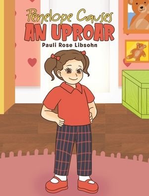 Cover for Pauli Rose Libsohn · Penelope Causes an Uproar (Hardcover Book) (2022)