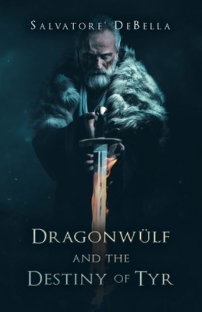 Cover for Salvatore DeBella · Dragonwülf and the Destiny of Tyr (Book) (2022)