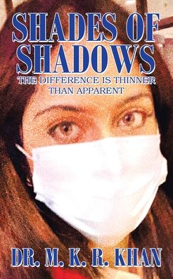 Shades of Shadows - Dr M K R Khan - Books - AuthorHouse - 9781665540353 - October 6, 2021