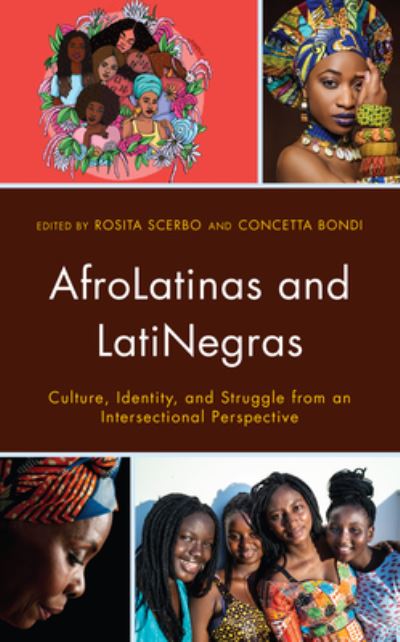 Afrolatinas and Latinegras: Culture, Identity, and Struggle from an Intersectional Perspective (Paperback Book) (2024)