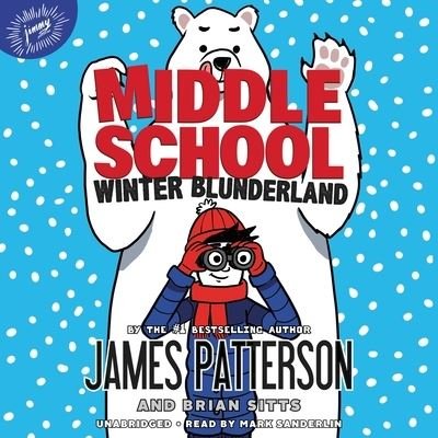 Cover for James Patterson · Middle School: Winter Blunderland (CD) (2022)