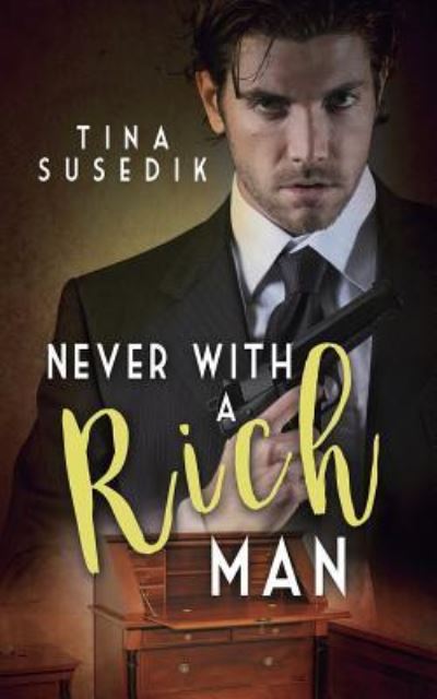 Cover for Tina Susedik · Never with a Rich Man (Paperback Book) (2018)