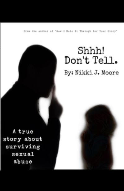 Cover for Nikki J Moore · Shhh! Don't Tell. (Paperback Book) (2021)