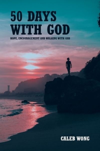 Cover for Caleb Wong · 50 Days with God (Book) (2022)