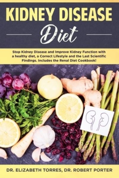 Kidney Disease Diet - Robert Porter - Other - Independently Published - 9781702355353 - October 24, 2019