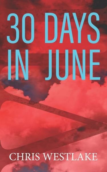 Cover for Chris Westlake · 30 Days in June (Pocketbok) (2019)