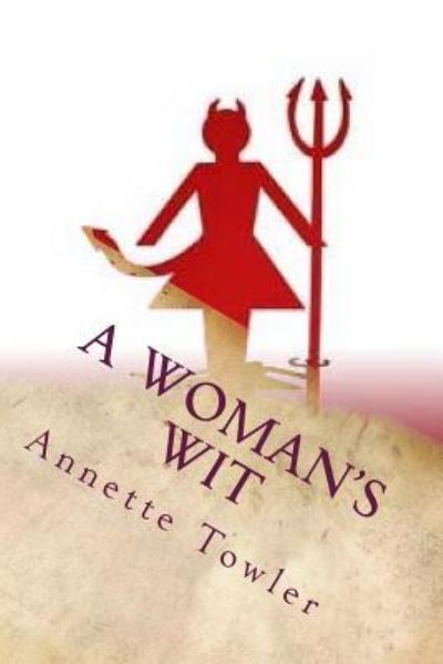 Cover for Annette Towler · A Woman's Wit (Taschenbuch) (2018)