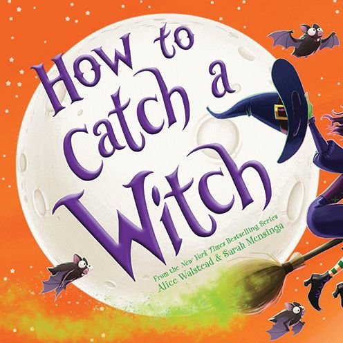 How to Catch a Witch - How to Catch - Alice Walstead - Kirjat - Sourcebooks, Inc - 9781728210353 - torstai 13. lokakuuta 2022