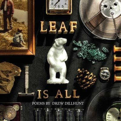 Cover for Drew Dillhunt · Leaf Is All (Book) (2022)