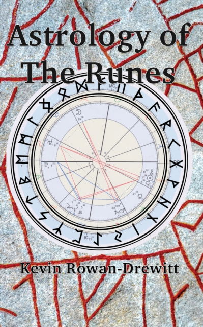 Cover for Kevin Rowan-Drewitt · Astrology of The Runes (Paperback Book) (2022)