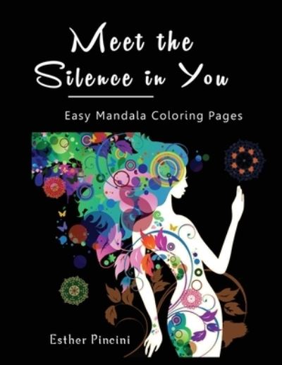 Meet the Silence in You - Esther Pincini - Books - Magdalene Press - 9781773351353 - January 11, 2020