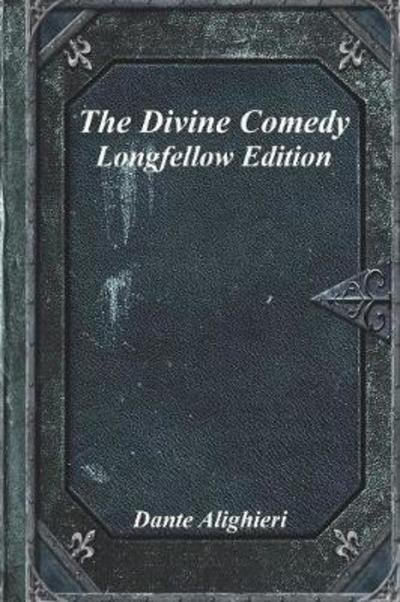 Cover for Dante Alighieri · The Divine Comedy: Longfellow Edition (Paperback Book) (2018)