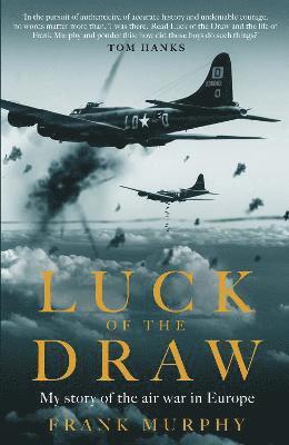 Cover for Frank Murphy · Luck of the Draw: My Story of the Air War in Europe - A NEW YORK TIMES BESTSELLER (Gebundenes Buch) [Not for Online edition] (2023)