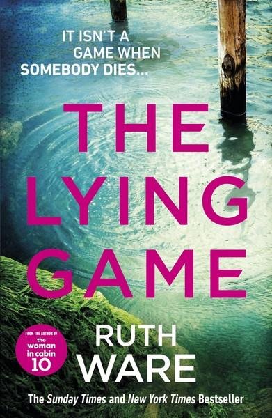 Cover for Ruth Ware · The Lying Game: The unpredictable thriller from the bestselling author of THE IT GIRL (Paperback Bog) (2018)
