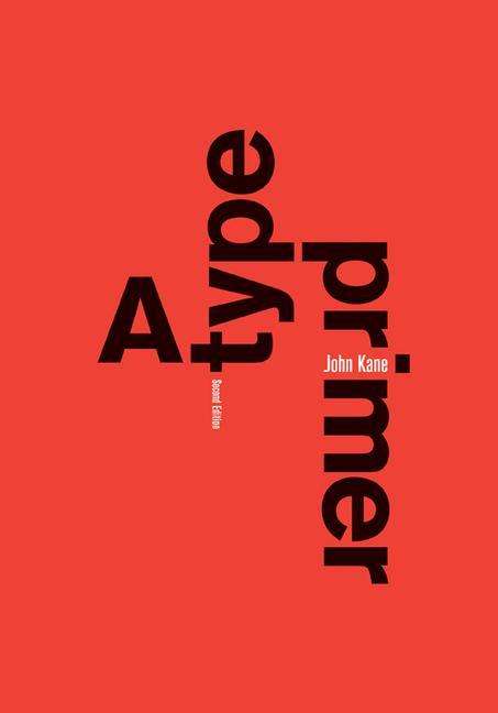 Type Primer, 2nd Edition - John Kane - Books - King Publishing, Laurence - 9781786276353 - February 4, 2020