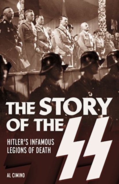 Cover for Al Cimino · The Story of the SS: Hitler's Infamous Legions of Death (Paperback Book) (2018)