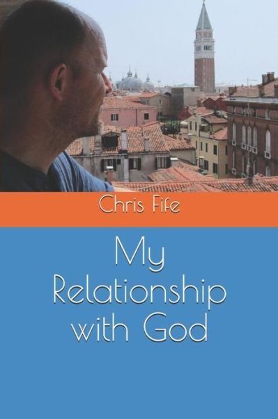Cover for Chris Fife · My Relationship with God (Paperback Bog) (2018)