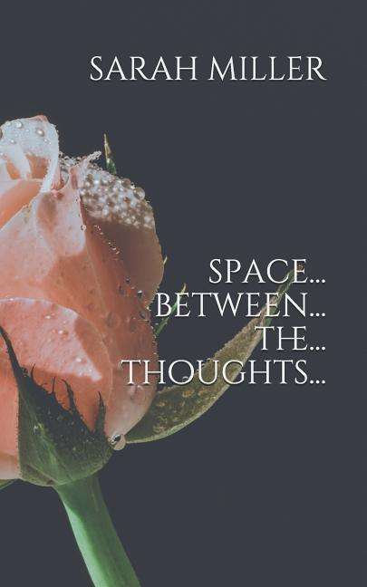 Cover for Sarah Miller · Space Between The Thoughts (Paperback Book) (2019)