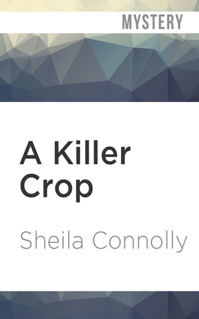 A Killer Crop - Sheila Connolly - Music - Audible Studios on Brilliance Audio - 9781799737353 - June 2, 2020