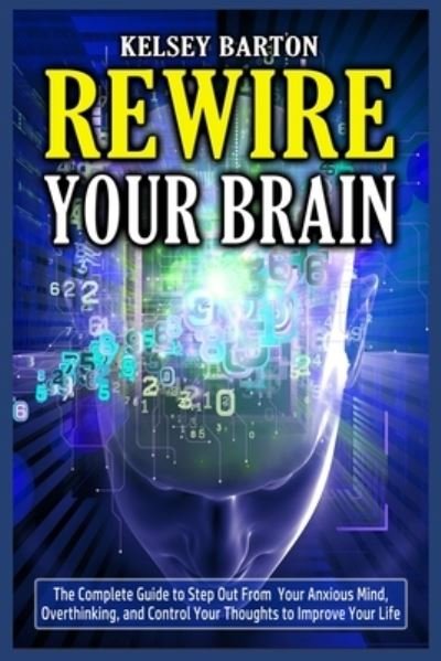 Cover for Kelsey Barton · Rewire Your Brain (Pocketbok) (2021)