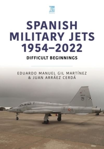 Cover for Eduardo Manuel Gil Martínez · Spanish Military Jets 1954-2022 (Book) (2024)