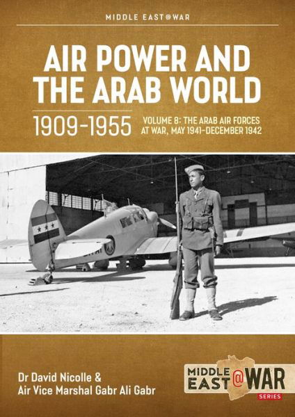 Cover for David Nicolle · Air Power and Arab World 1909-1955: Volume 8 - Arab Air Forces and a New World Order, 1943-1946 - Middle East@War (Paperback Bog) (2023)