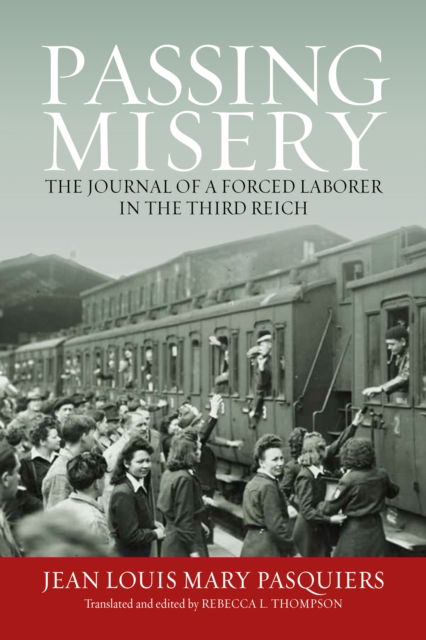 Cover for Passing Misery: The Journal of a Forced Laborer in the Third Reich (Hardcover Book) (2025)